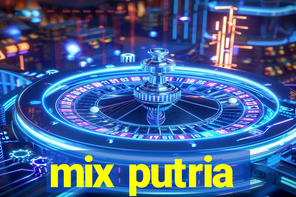 mix putria